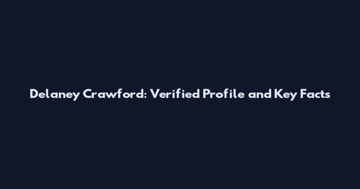 Delaney Crawford: Verified Profile and Key Facts