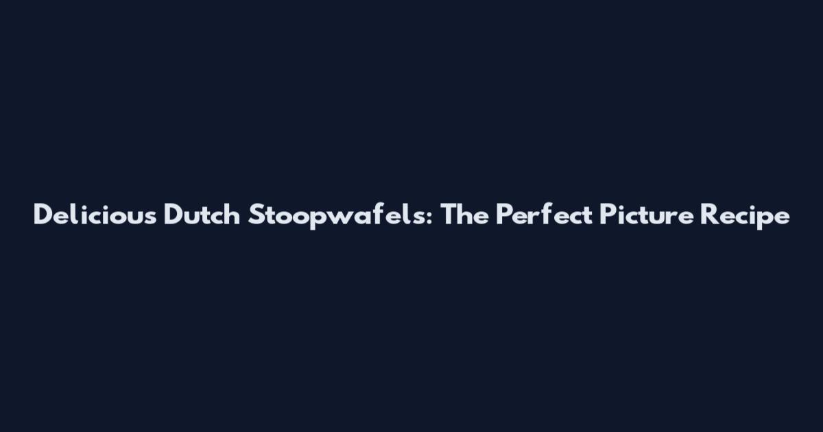 Delicious Dutch Stoopwafels: The Perfect Picture Recipe
