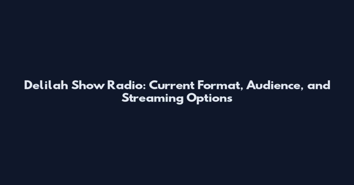 Delilah Show Radio: Current Format, Audience, and Streaming Options