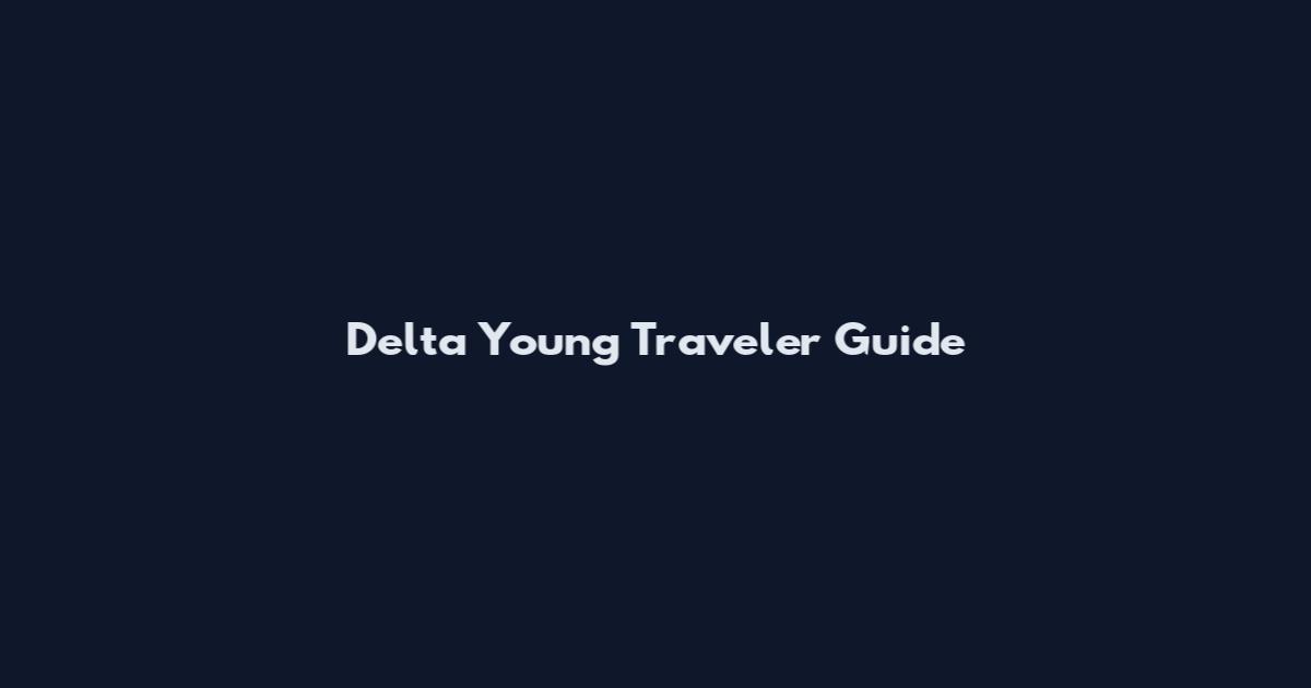 Delta Young Traveler Guide