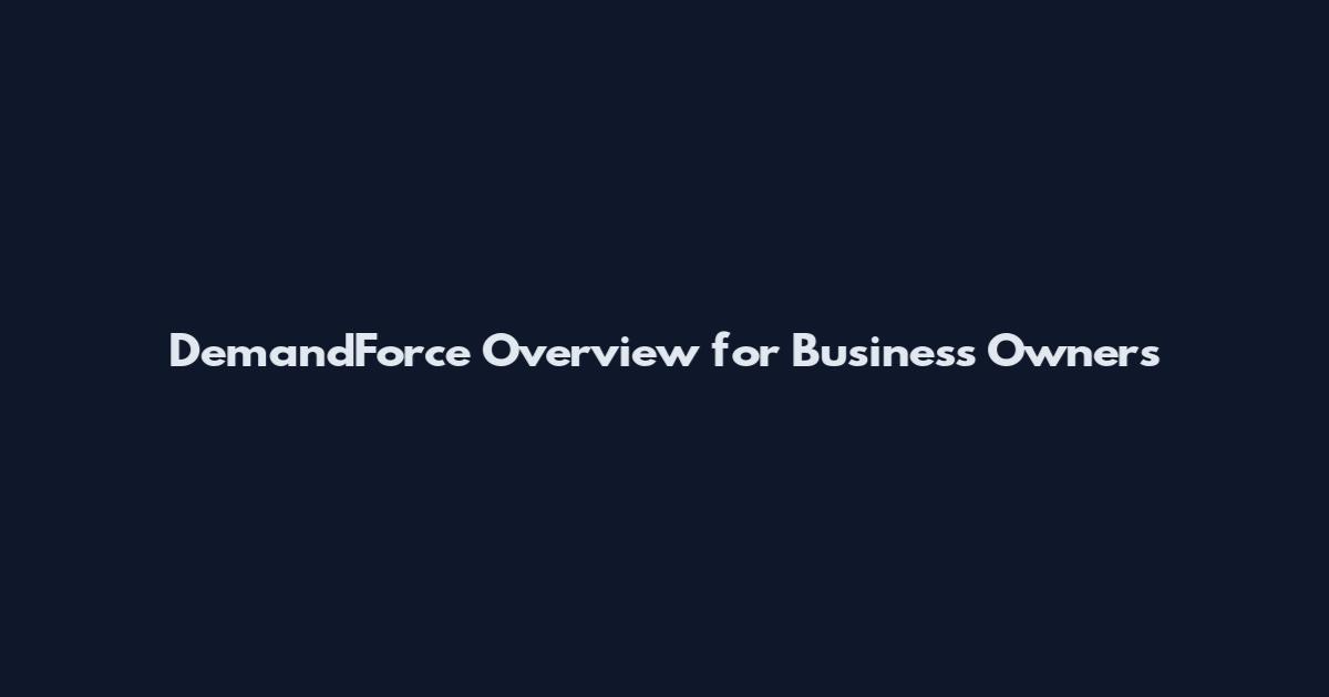 DemandForce Overview for Business Owners
