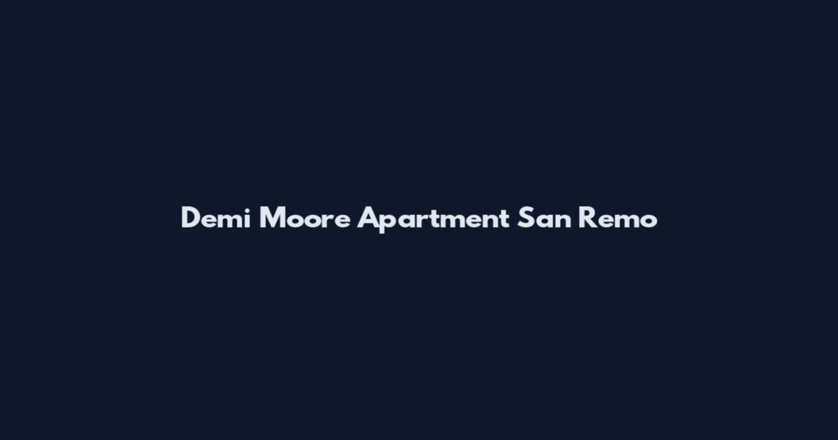 Demi Moore Apartment San Remo