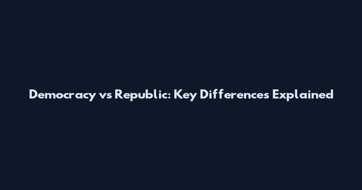 Democracy vs Republic: Key Differences Explained