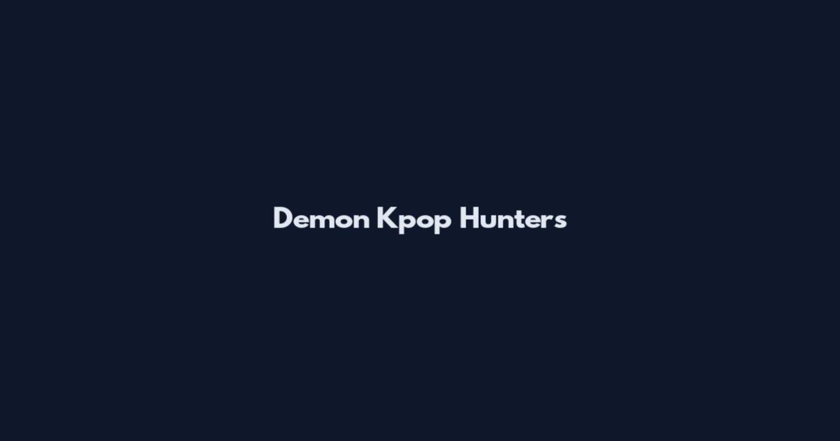 Demon Kpop Hunters