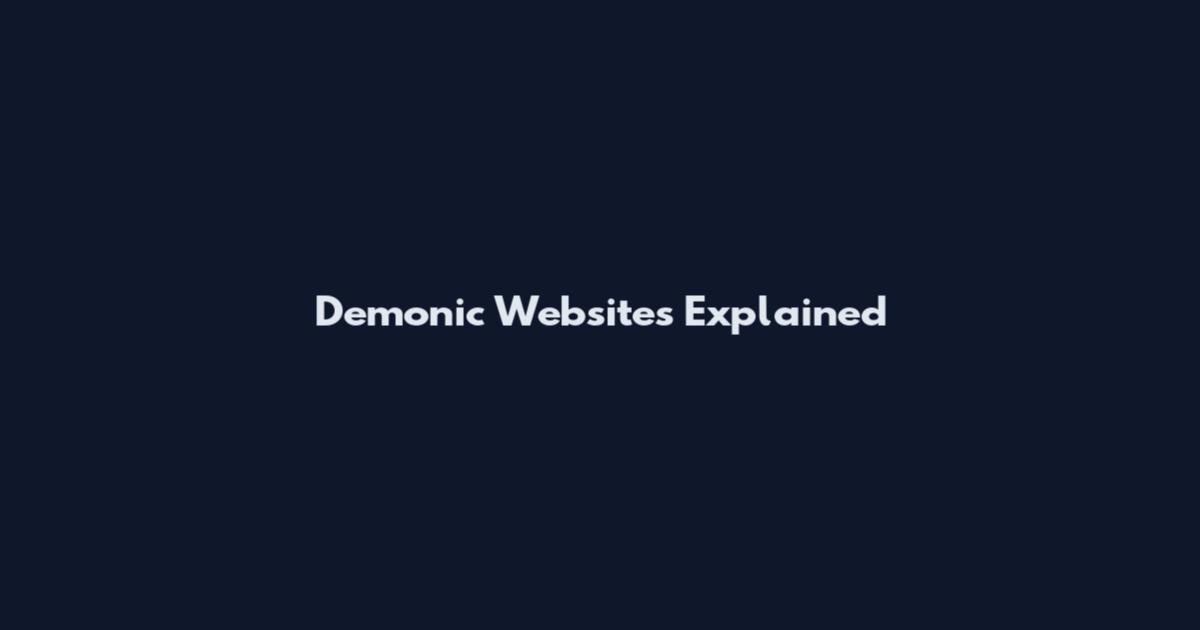 Demonic Websites Explained