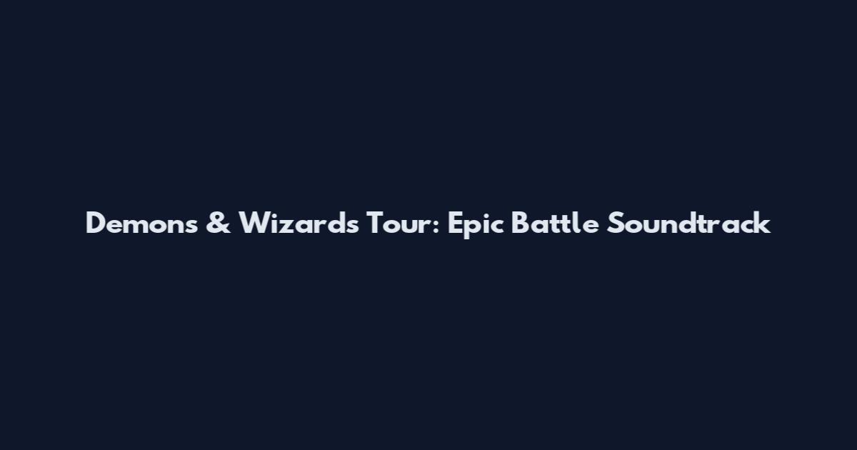 Demons & Wizards Tour: Epic Battle Soundtrack