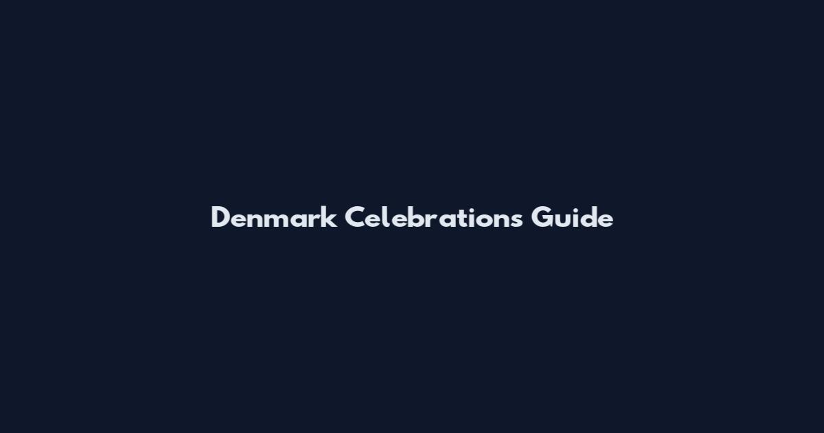 Denmark Celebrations Guide