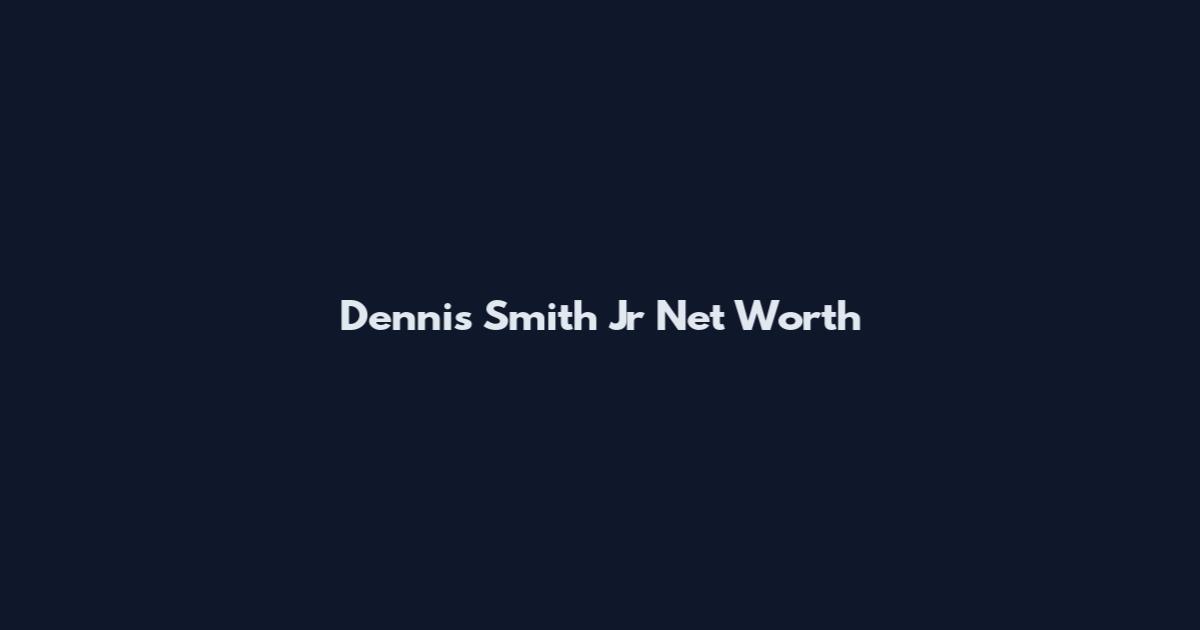 Dennis Smith Jr Net Worth