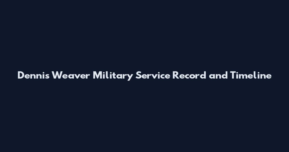 Dennis Weaver Military Service Record and Timeline