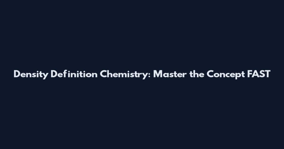 Density Definition Chemistry: Master the Concept FAST