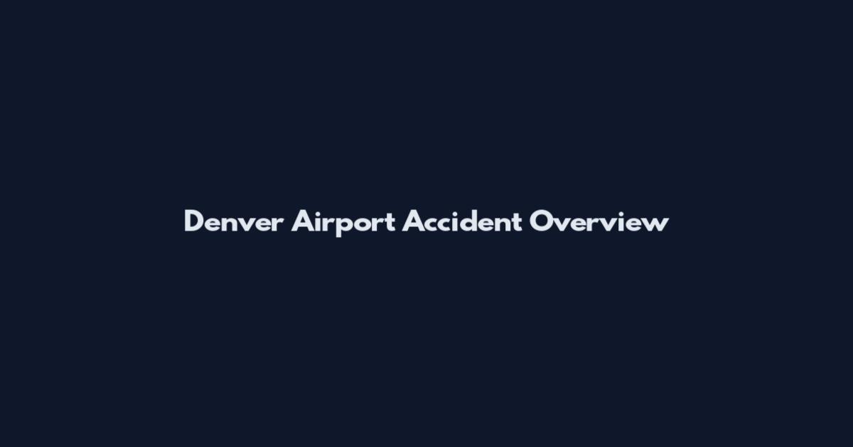 Denver Airport Accident Overview
