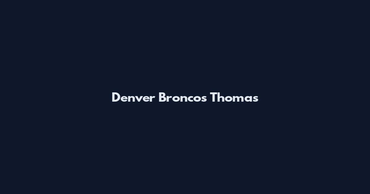 Denver Broncos Thomas