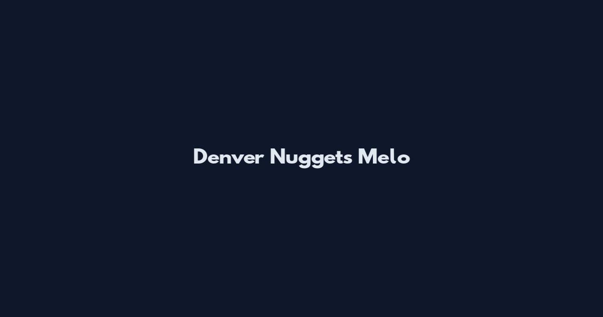Denver Nuggets Melo