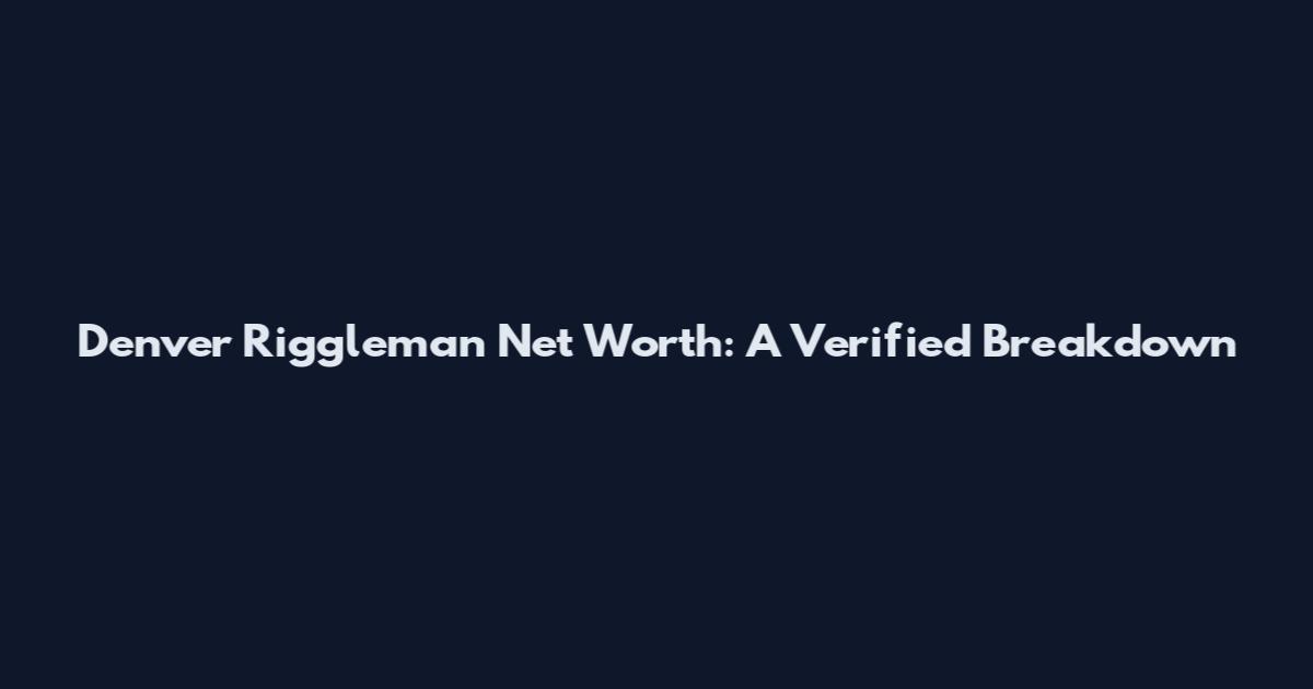 Denver Riggleman Net Worth: A Verified Breakdown