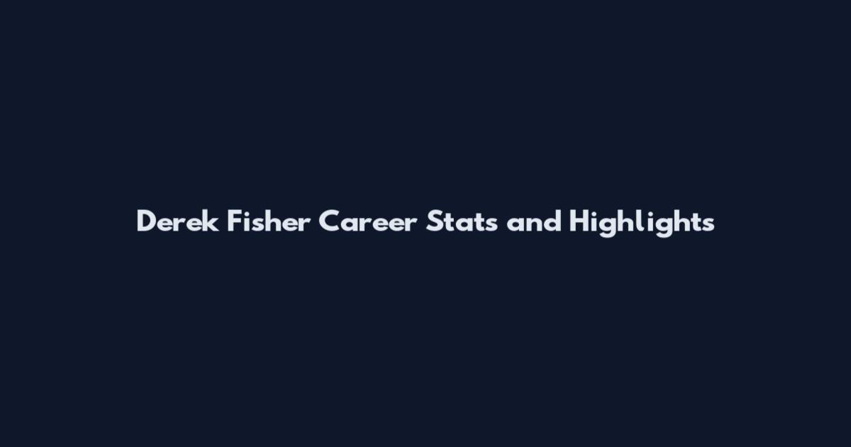 Derek Fisher Career Stats and Highlights
