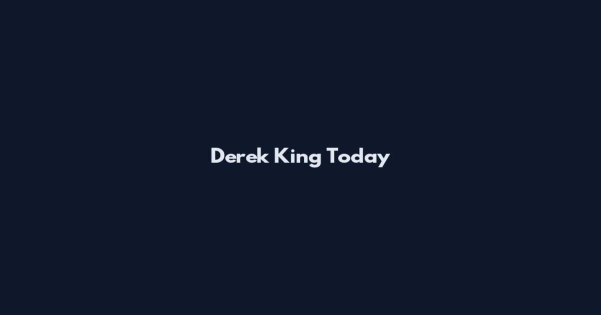 Derek King Today