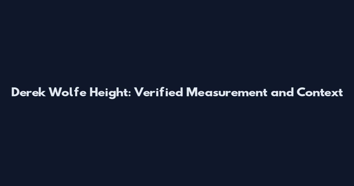 Derek Wolfe Height: Verified Measurement and Context