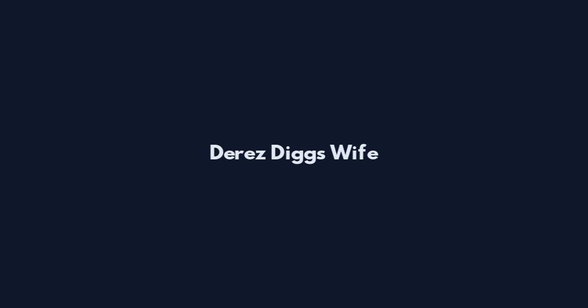 Derez Diggs Wife