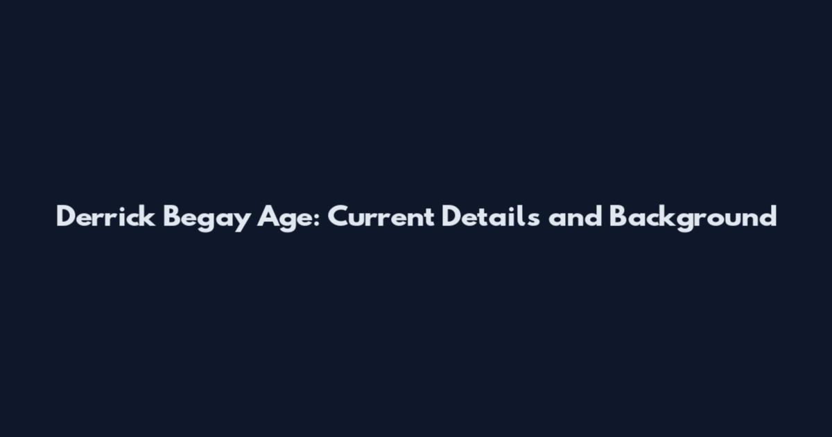 Derrick Begay Age: Current Details and Background