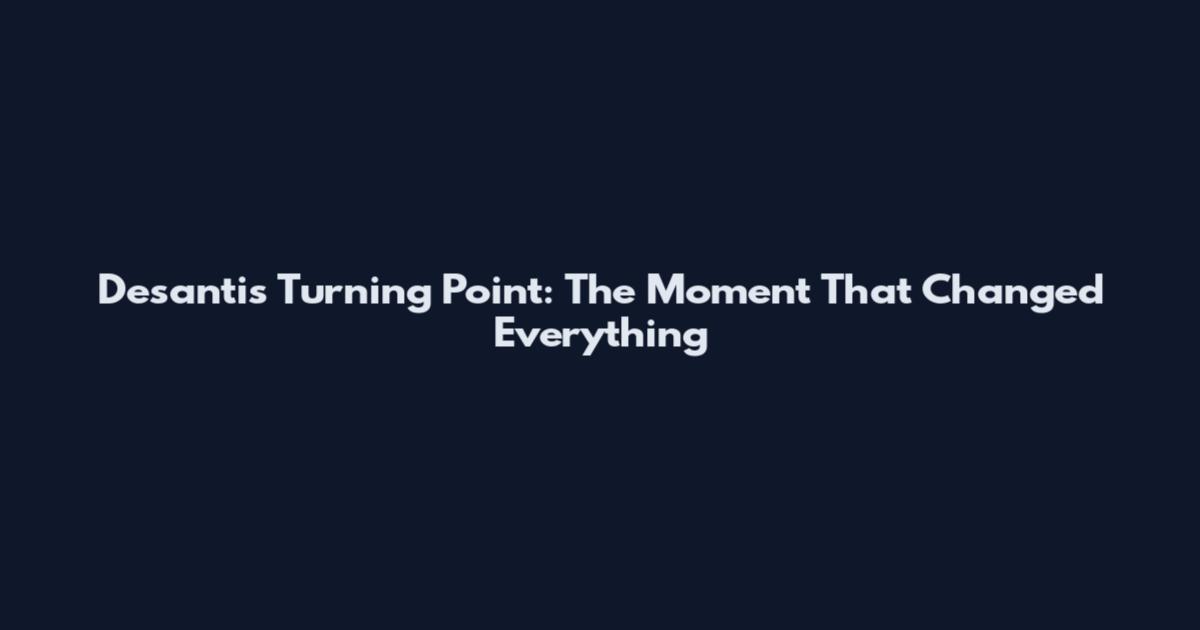 Desantis Turning Point: The Moment That Changed Everything