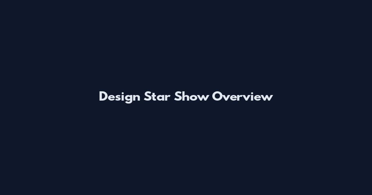 Design Star Show Overview
