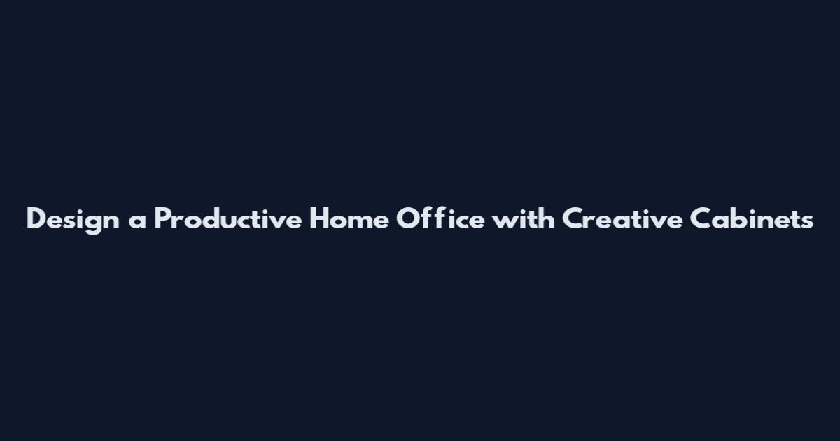 Design a Productive Home Office with Creative Cabinets