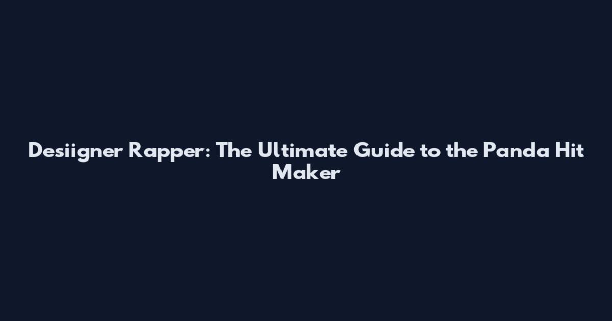 Desiigner Rapper: The Ultimate Guide to the Panda Hit Maker