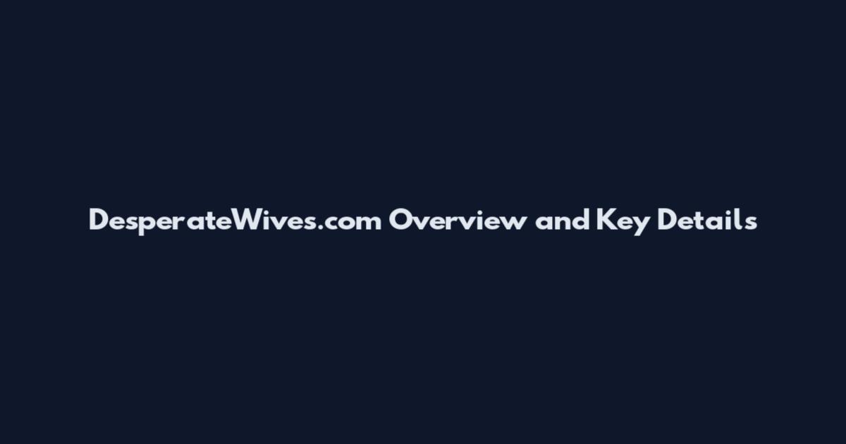 DesperateWives.com Overview and Key Details