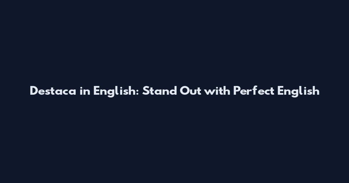 Destaca in English: Stand Out with Perfect English
