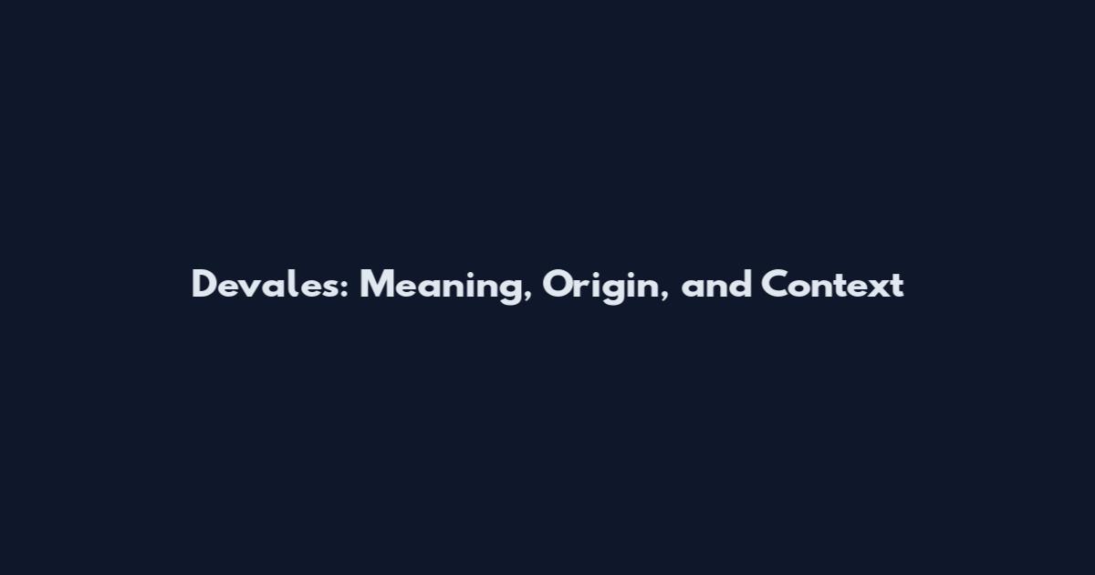 Devales: Meaning, Origin, and Context