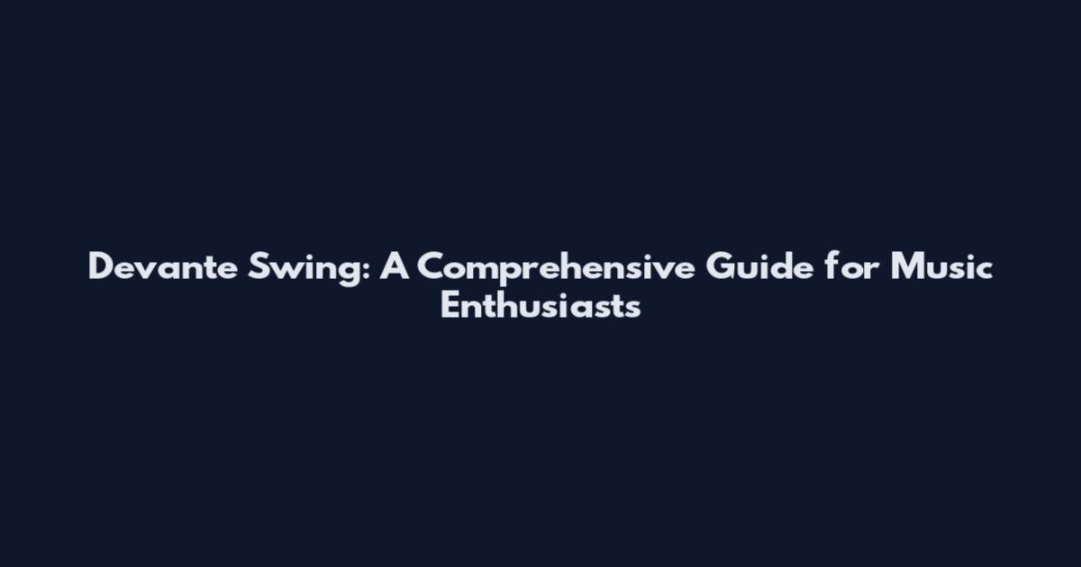 Devante Swing: A Comprehensive Guide for Music Enthusiasts