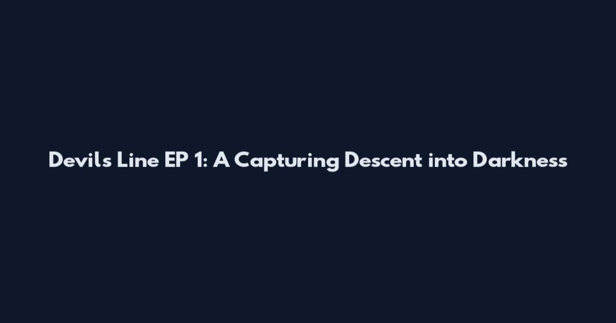 Devils Line EP 1: A Capturing Descent into Darkness