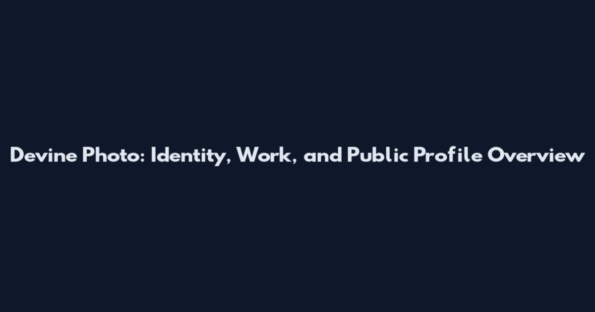 Devine Photo: Identity, Work, and Public Profile Overview