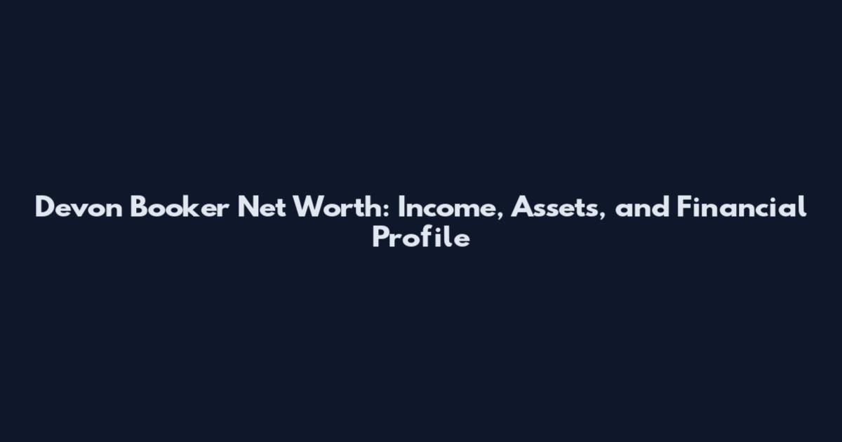 Devon Booker Net Worth: Income, Assets, and Financial Profile