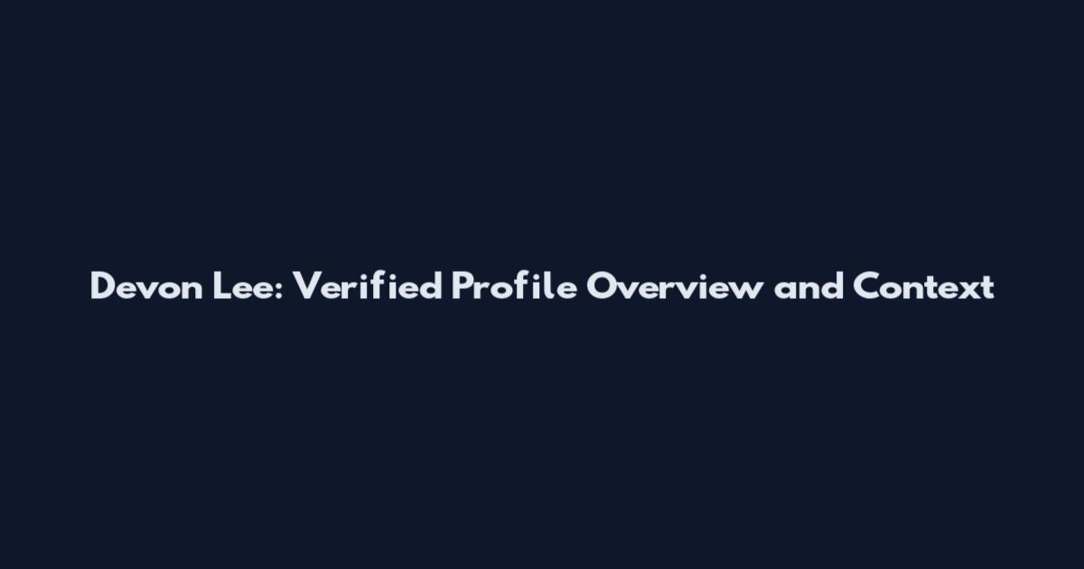 Devon Lee: Verified Profile Overview and Context