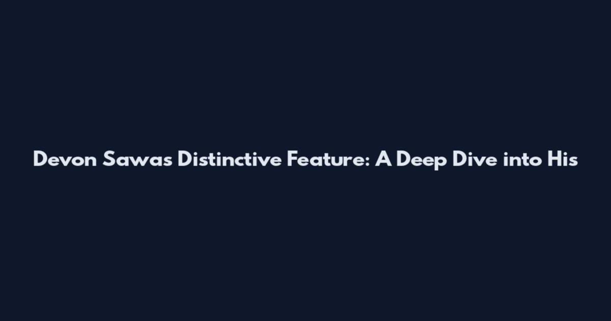 Devon Sawa's Distinctive Feature: A Deep Dive into His