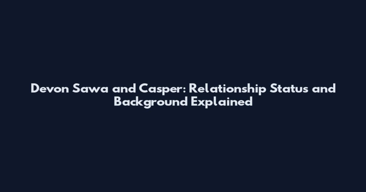 Devon Sawa and Casper: Relationship Status and Background Explained