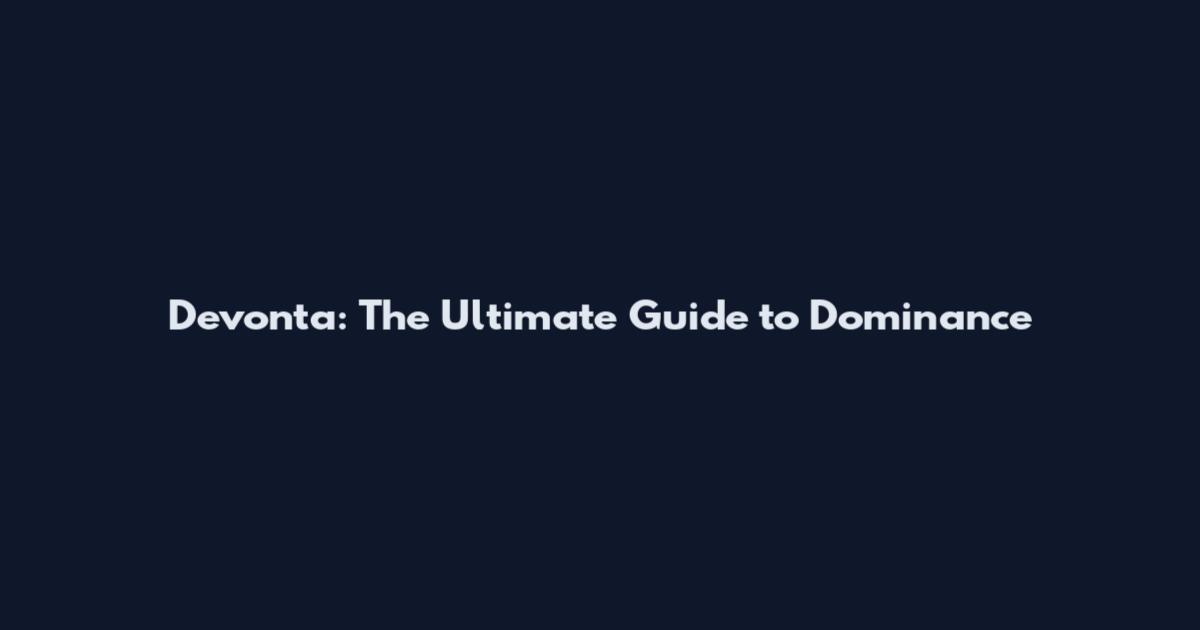 Devonta: The Ultimate Guide to Dominance