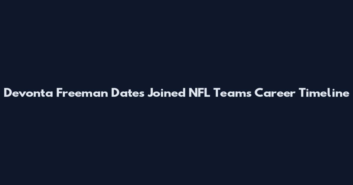 Devonta Freeman Dates Joined NFL Teams Career Timeline