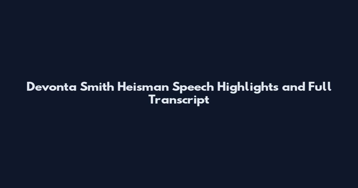 Devonta Smith Heisman Speech Highlights and Full Transcript