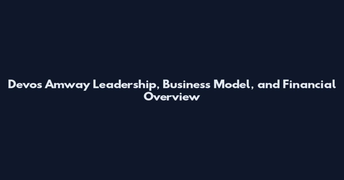 Devos Amway Leadership, Business Model, and Financial Overview