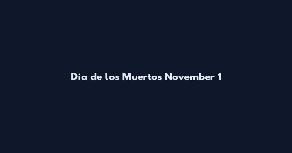 Dia de los Muertos November 1