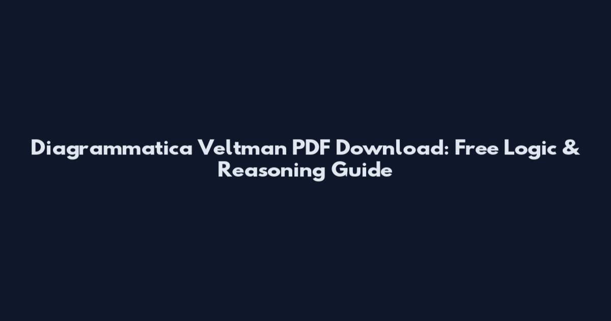 Diagrammatica Veltman PDF Download: Free Logic & Reasoning Guide