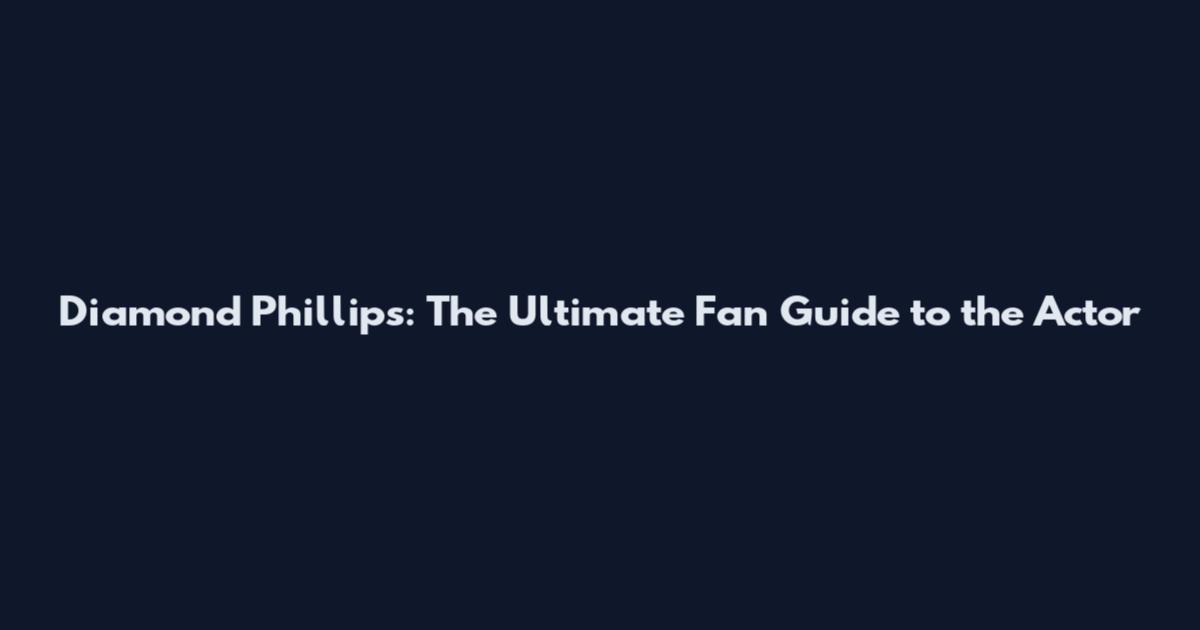 Diamond Phillips: The Ultimate Fan Guide to the Actor