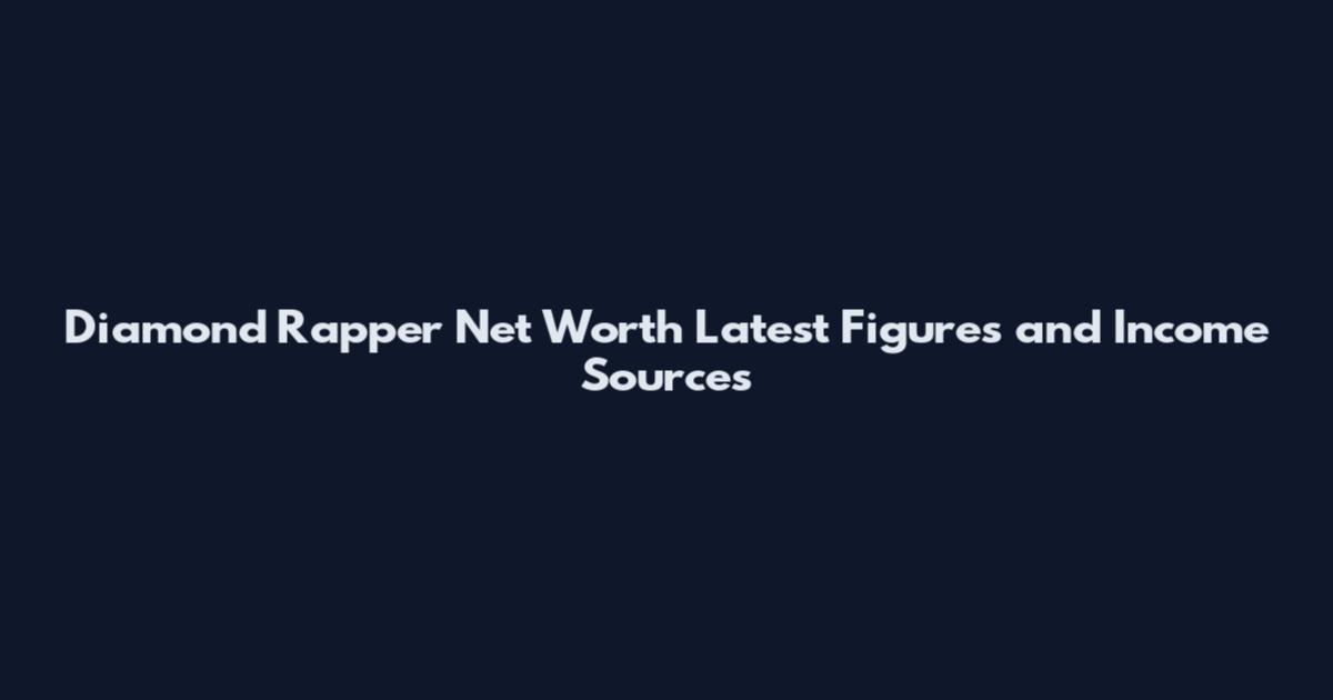 Diamond Rapper Net Worth Latest Figures and Income Sources