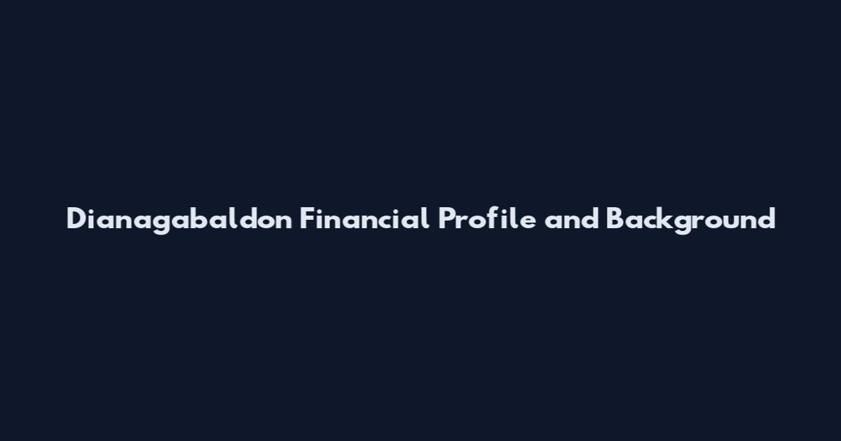 Dianagabaldon Financial Profile and Background