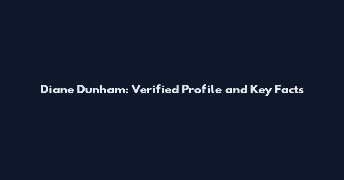 Diane Dunham: Verified Profile and Key Facts