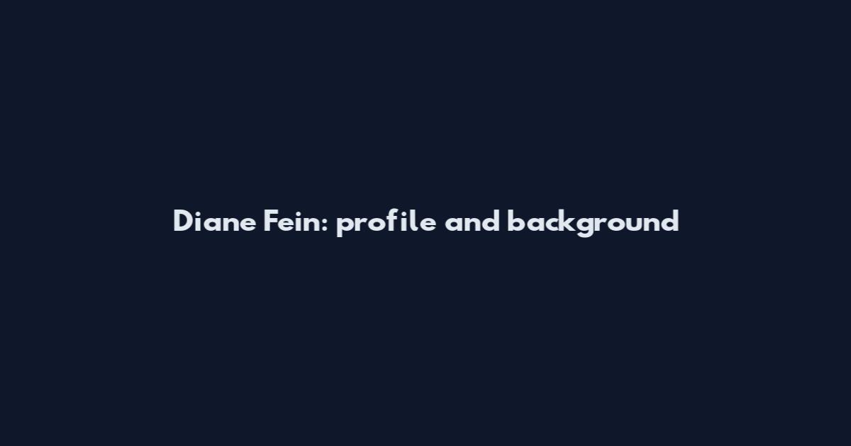 Diane Fein: profile and background