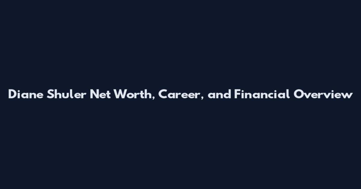 Diane Shuler Net Worth, Career, and Financial Overview