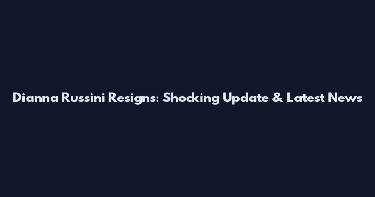 Dianna Russini Resigns: Shocking Update & Latest News